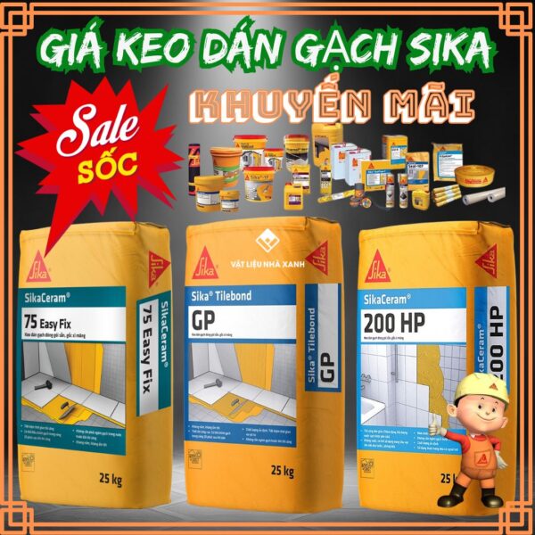 Giá Keo Dán Gạch SIKA – Ốp Tường, Lát Hồ Bơi Khuyến Mãi 28 gia keo dan gach sika nha xanh